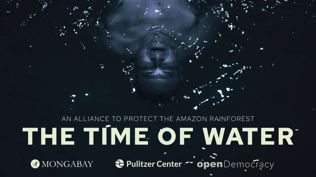 The Time Of Water An Alliance To Protect The Amazon Rainforest 